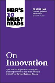 HBR's 10 Must Reads on Innovation