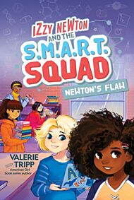 Izzy Newton and the S.M.A.R.T. Squad: Newton's Flaw (Book 2)