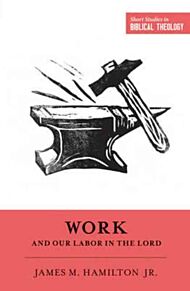 Work and Our Labor in the Lord