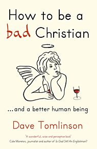 How to be a Bad Christian