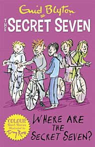 Secret Seven Colour Short Stories: Where Are The Secret Seven?