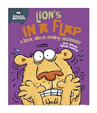 Behaviour Matters: Lion's in a Flap - A book about feeling worried