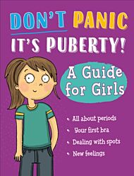 Don't Panic, It's Puberty!: A Guide for Girls