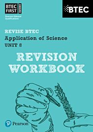 Pearson REVISE BTEC First in Applied Science: Application of Science Unit 8 Revision Guide - 2023 an