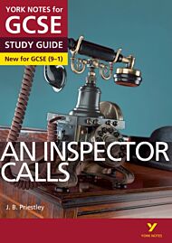 An Inspector Calls: York Notes for GCSE everything you need to catch up, study and prepare for and 2