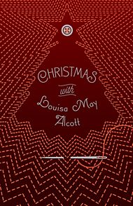 Christmas with Louisa May Alcott