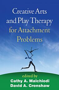 Creative Arts and Play Therapy for Attachment Problems