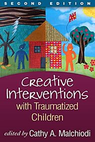 Creative Interventions with Traumatized Children