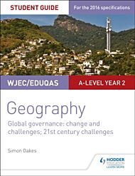 WJEC/Eduqas A-level Geography Student Guide 5: Global Governance: Change and challenges; 21st centur