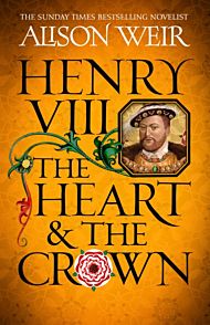 Henry VIII: The Heart and the Crown