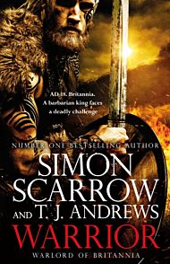 Warrior: The epic story of Caratacus, warrior Briton and enemy of the Roman Empire¿