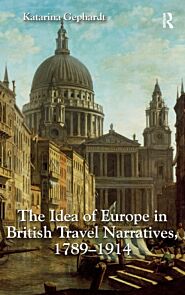 The Idea of Europe in British Travel Narratives, 1789-1914