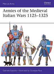 Armies of the Medieval Italian Wars 1125¿1325