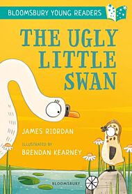 The Ugly Little Swan: A Bloomsbury Young Reader