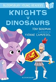 Knights V Dinosaurs: A Bloomsbury Young Reader