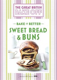 Great British Bake Off ¿ Bake it Better (No.7): Sweet Bread & Buns