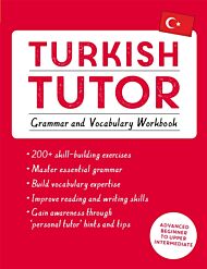 Turkish Tutor: Grammar and Vocabulary Workbook (Learn Turkish with Teach Yourself)