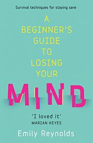 A Beginner's Guide to Losing Your Mind