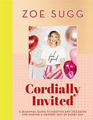 Cordially Invited: A seasonal guide to celebrations and hosting, perfect for festive planning, craft