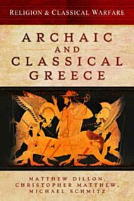 Religion and Classical Warfare: Archaic and Classical Greece