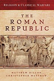 Religion & Classical Warfare: The Roman Republic