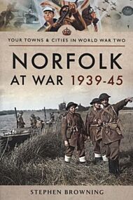 Norfolk at War 1939 - 1945