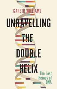 Unravelling the Double Helix