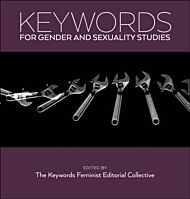 Keywords for Gender and Sexuality Studies