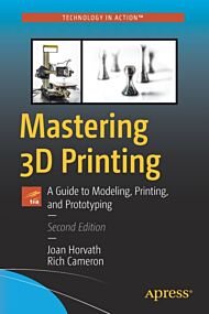 Mastering 3D Printing