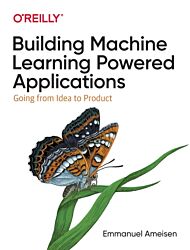 Building Machine Learning Powered Applications