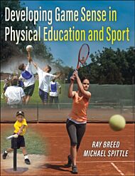 Developing Game Sense in Physical Education and Sport