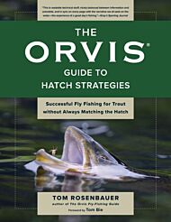 The Orvis Guide to Hatch Strategies