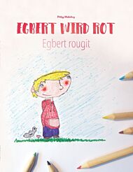 Egbert wird rot/Egbert rougit