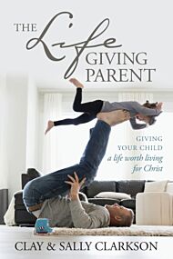 The Lifegiving Parent