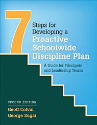 Seven Steps for Developing a Proactive Schoolwide Discipline Plan