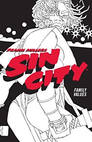 Frank Miller's Sin City Volume 5: Family Values