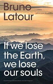 If we lose the Earth, we lose our souls