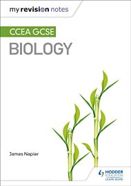 My Revision Notes: CCEA GCSE Biology