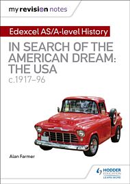 My Revision Notes: Edexcel AS/A-level History: In search of the American Dream: the USA, c1917-96