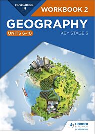 Progress in Geography: Key Stage 3 Workbook 2 (Units 6¿10)