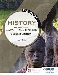 National 4 & 5 History: The Atlantic Slave Trade 1770-1807, Second Edition