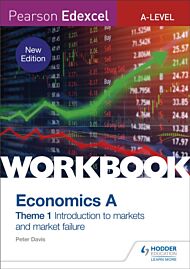 Pearson Edexcel A-Level Economics A Theme 1 Workbook: Introduction to markets and market failure