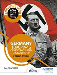 Engaging with AQA GCSE (9-1) History: Germany, 1890-1945: Democracy and dictatorship Period study