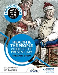 Engaging with AQA GCSE (9¿1) History: Health and the people, c1000 to the present day Thematic study