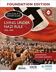 OCR GCSE (9¿1) History B (SHP) Foundation Edition: Living under Nazi Rule 1933¿1945