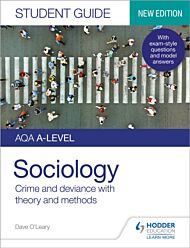 AQA A-level Sociology Student Guide 3: Crime and deviance with theory and methods