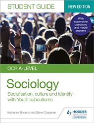 OCR A-level Sociology Student Guide 1: Socialisation, culture and identity with Family and Youth sub