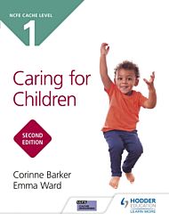 NCFE CACHE Level 1 Caring for Children Second Edition