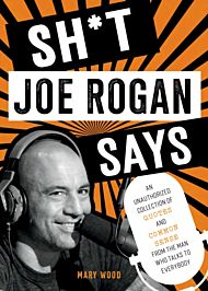 Sh*t Joe Rogan Says