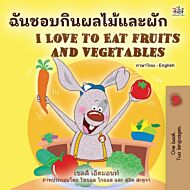I Love to Eat Fruits and Vegetables (Thai English Bilingual Book for Kids)